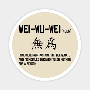 Wei-Wu-Wei Magnet